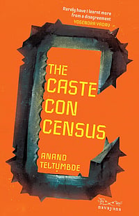 The Caste Con Census: Why Counting Caste May Wound More Than It Heals The Caste Con Census by Anand Teltumbde Cover