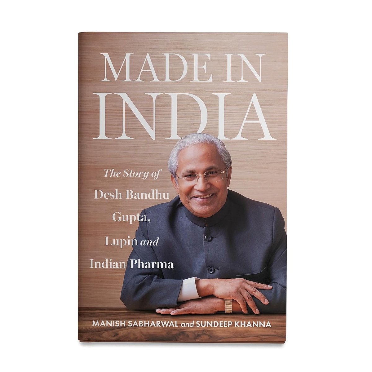 Cover of Made in India the Story of Desh Bandhu Gupta, Lupin and Indian Pharma by Manish Sabharwal and Sundeep Khanna - Juggernaut Books