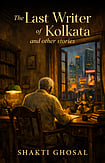 The Last Writer of Kolkata and other stories