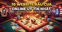 10 Website Bầu Cua đánh Giá Uy Tín Vietnam Trải Nghiệm Chi Tiết
