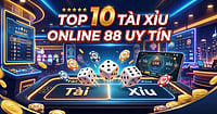 Danh Sách 10 Game Tài Xỉu Online 88 Uy Tín Nhất Hiện Nay