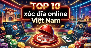 Gợi Ý 10 Trang Xóc Đĩa Trực Tuyến Uy Tín Trực Tiếp Tại Việt Nam
