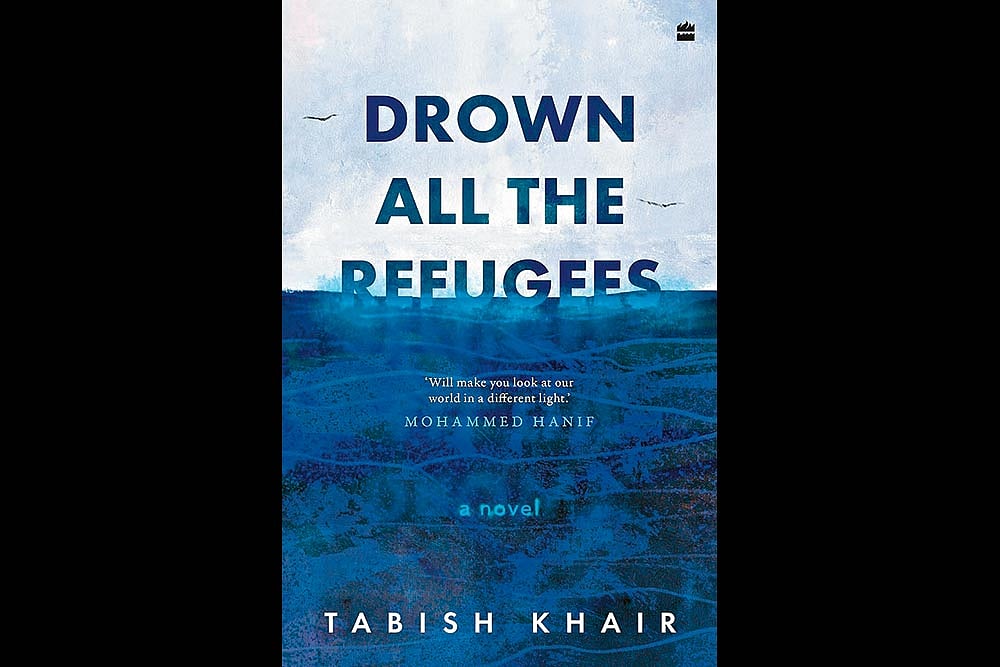 Drown all the refugees | Tabish Khair | HarperCollins | 248 pages | Rs. 599