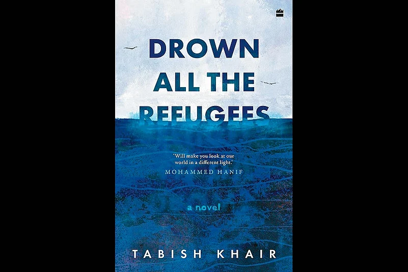 Drown all the refugees | Tabish Khair | HarperCollins | 248 pages | Rs. 599