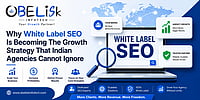 Why White Label SEO Is Becoming The Growth Strategy That Indian Agencies Cannot Ignore