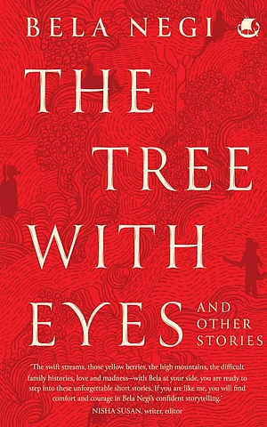 The Tree With Eyes and Other Stories by Bela Negi