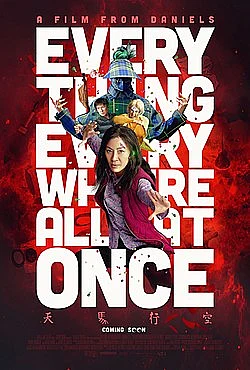 Everything Everywhere All At Once (Dir.Daniel Kwan and Daniel Scheinert)