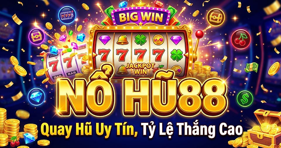 Nổ hũ88 - Trang quay hũ đổi thưởng uy tín, tỷ lệ thắng cao