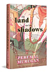 The Land and the Shadows by Perumal Murugan