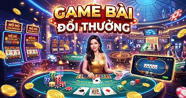 Game Bài Đổi Thưởng - Trang Cá Cược Trực Tuyến Uy Tín Hàng Đầu