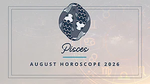 Pisces Monthly Horoscope for August 2026