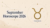 Taurus September 2026 Horoscope: Career Success, Financial Gains, Love, Education & Stronger Health Prospects Taurus Monthly Horoscope for September 2026