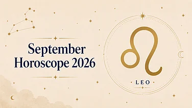 Leo September 2026 Horoscope: Academic Success, Career Challenges, Financial Gains, Love & Health Matters