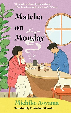 Matcha on Monday by Michiko Aoyama - null