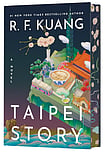 Who Am I In Chinese? Review of R.F. Kuang’s ‘Taipei Story’ R.F. Kuang's Taipei Story