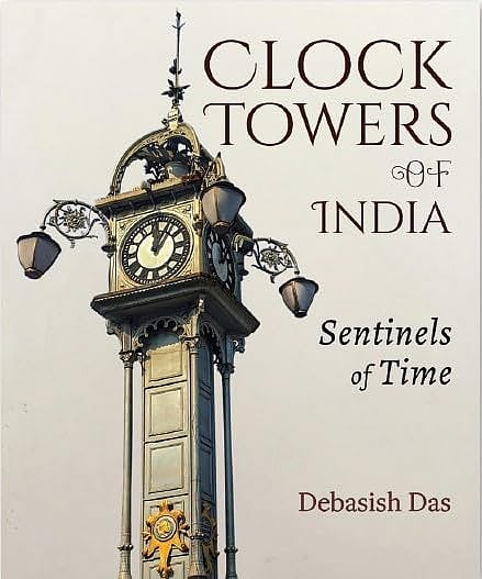 Clock Towers of India: Sentinels of Time - null