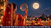 Karwa Chauth 2026: What Astrology Says About Fasting And Moon Worship Karwa Chauth 2026: What Astrology Says About Fasting And Moon Worship