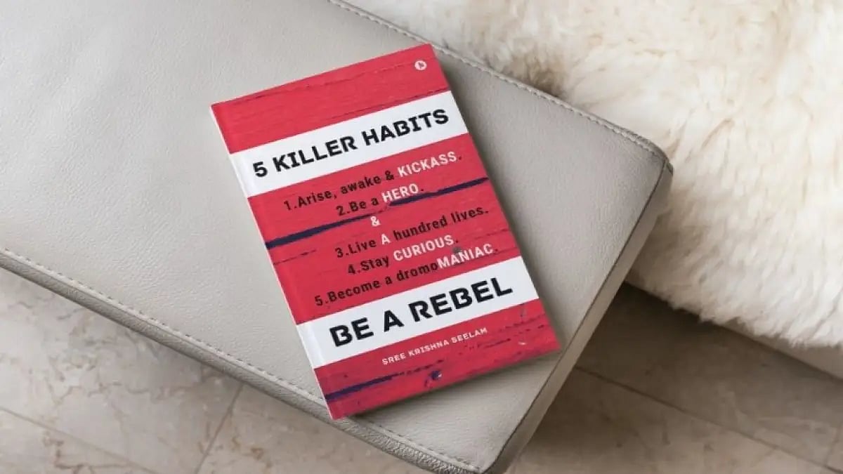5 killer habits - Be a Rebel by Sree Krishna Seelam