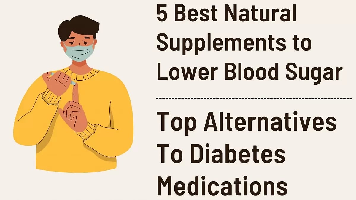 5 Best Natural Supplements To Lower Blood Sugar 