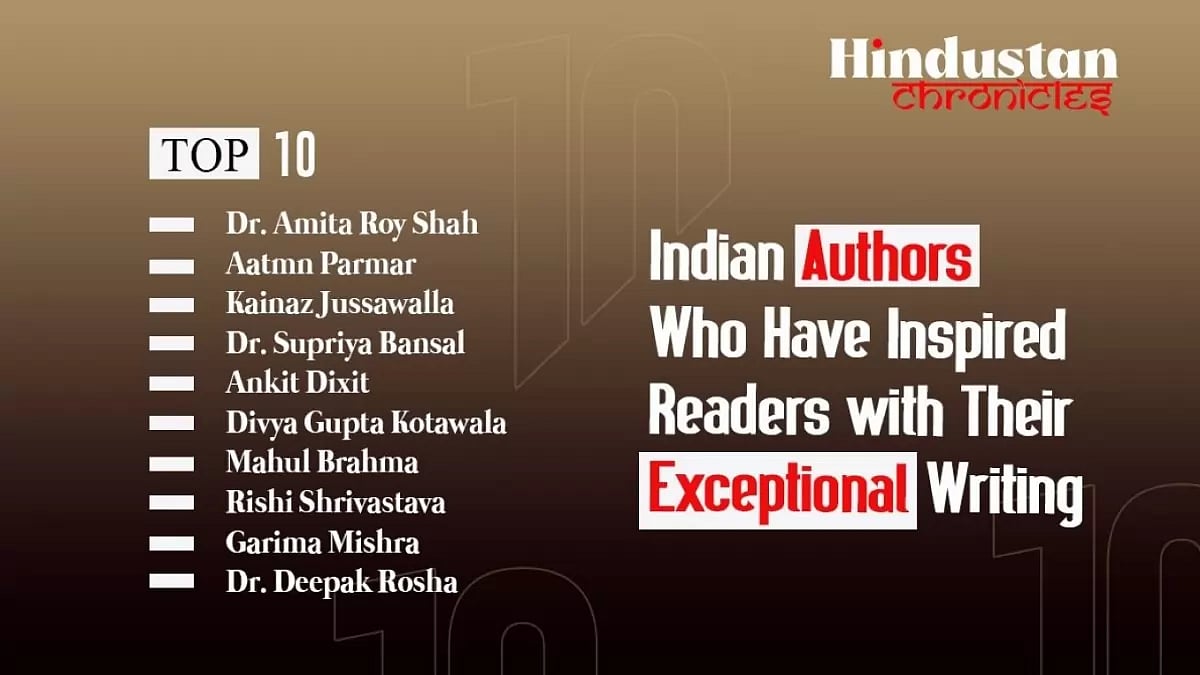 Top 10 Indian Authors Who Have Inspired Readers With Their Exceptional Writing