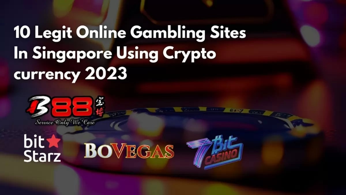 Online Gambling Sites In Singapore Using Cryptocurrency