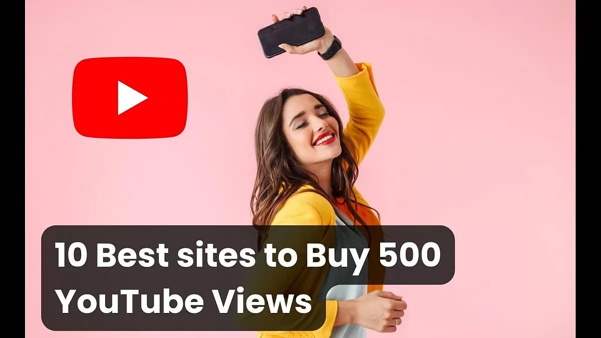 Best Sites To Buy 500 YouTube Views