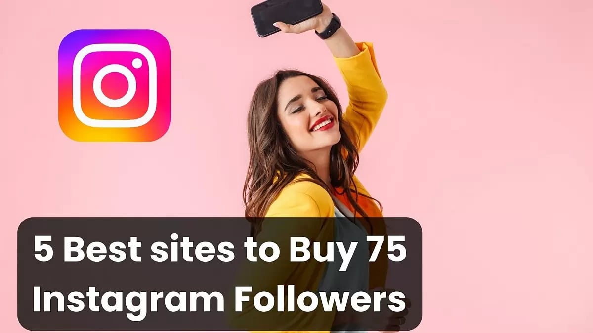 Buy 75 Instagram Followers Cheap (5 Best sites)