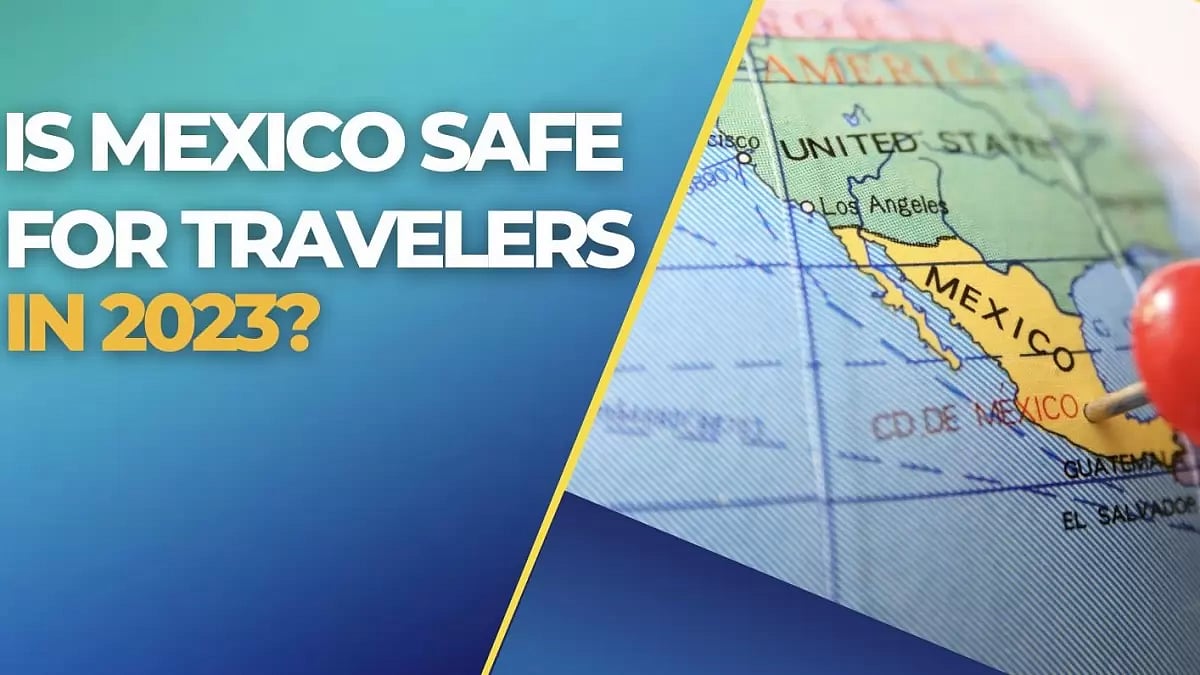  Mexico Safe For Travelers