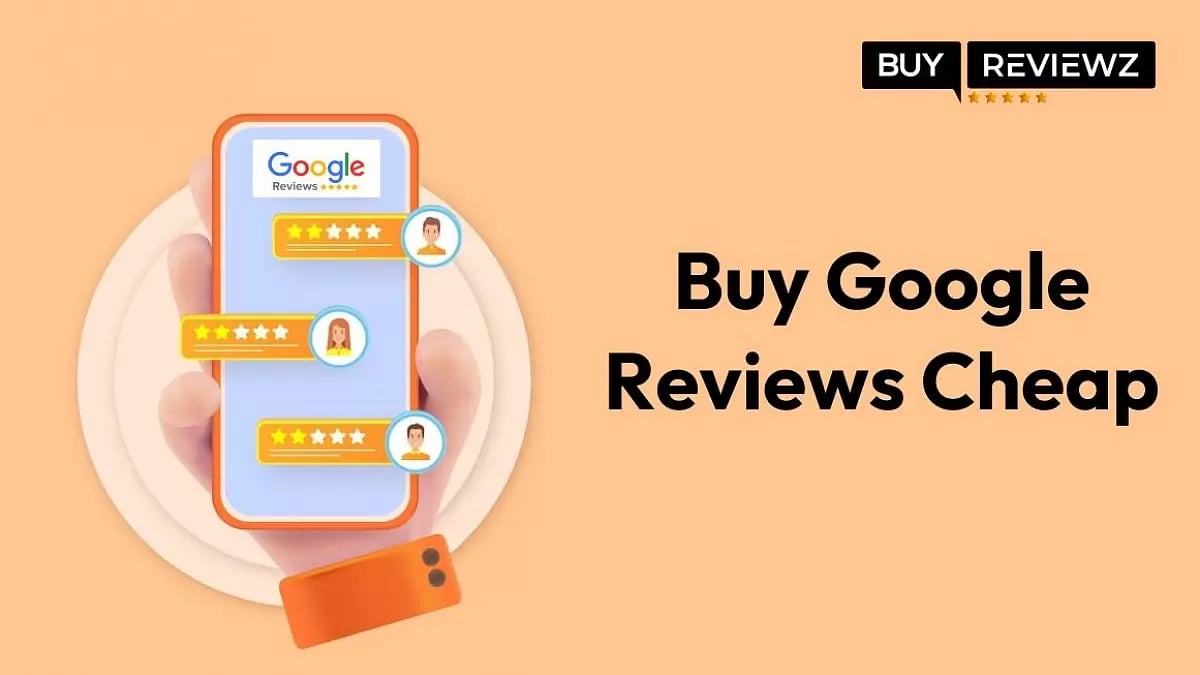 Buy Google Reviews Cheap