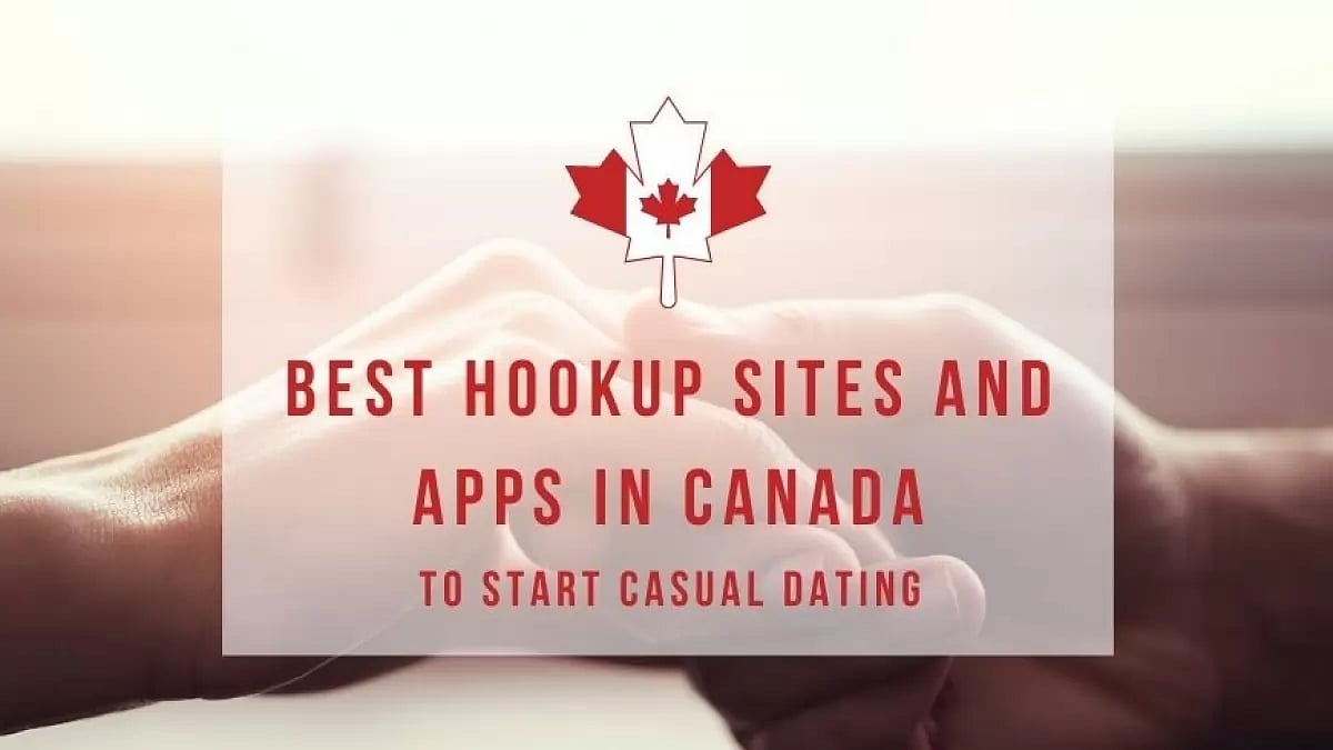 Best Hookup Sites and Apps in Canada 