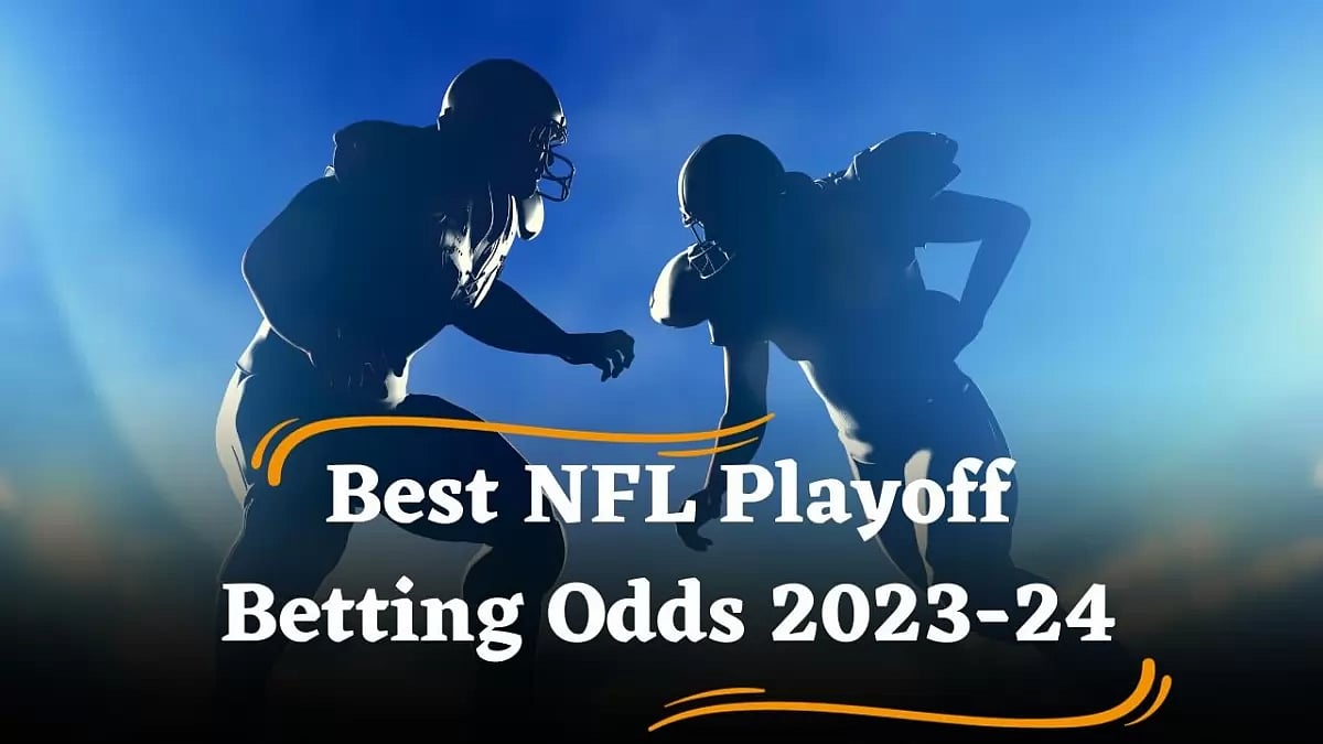 Best NFL Playoff Betting Odds 2023-24