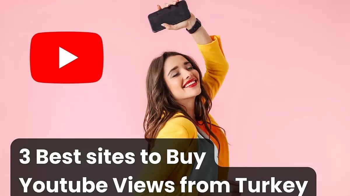 3 Best sites to Buy YouTube Views Turkey
