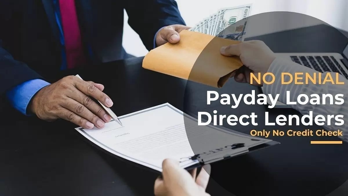 Best 7 No Denial Payday Loans Direct Lenders Only No Credit Check 2023