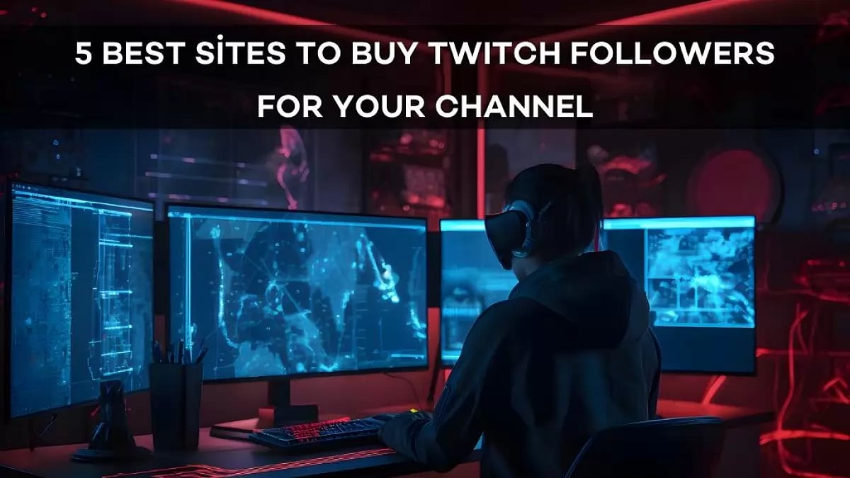 5 Best Sites To Buy Twitch Followers For Your Channel