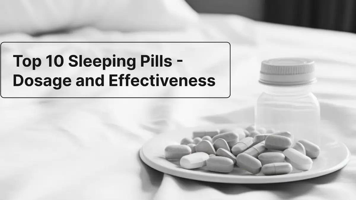 Top 10 Sleeping Pills - Dosage and Effectiveness