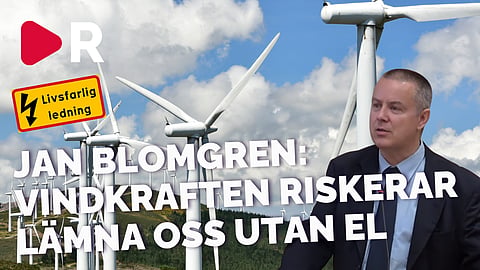 Jan Blomgren: ”Vindkraften är en låtsaslek – Sverige riskerar att bli utan el”

