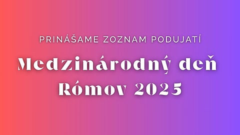 Medzinárodný deň Rómov 2025 - prinášame zoznam podujatí.
