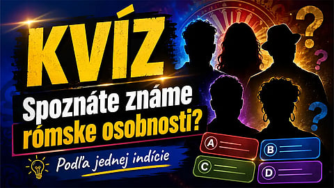 KVÍZ: Trúfate si na 10 z 10? Spoznáte rómske osobnosti podľa indície?