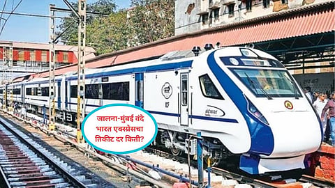 Jalna Mumbai Vande Bharat Ticket Price
