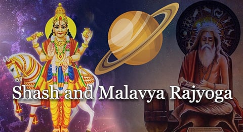 Shash And Malavya Rajyog