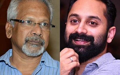 മണിരത്‌നം ചിത്രം ഫഹദ് വേണ്ടെന്നുവയ്ക്കാന്‍ കാരണമിതാണ്?