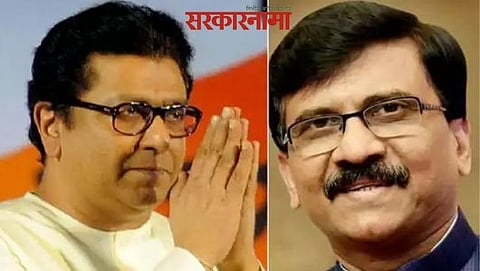 Raj Thackeray, Sanjay Raut 