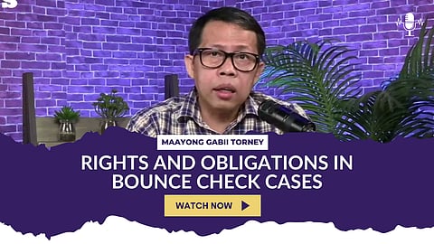 Maayong Gabii, Torney: Rights and Obligations in Bounce Check Cases