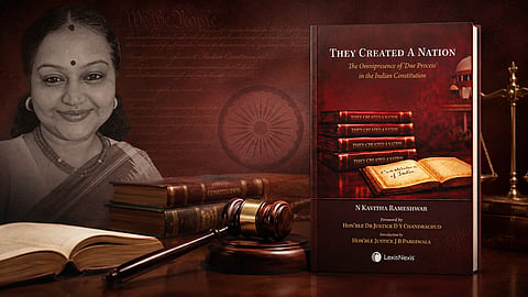 The true legacy of ‘Due Process’: N. Kavitha Rameshwar’s book shows how a resurrected constitutional safeguard shaped India