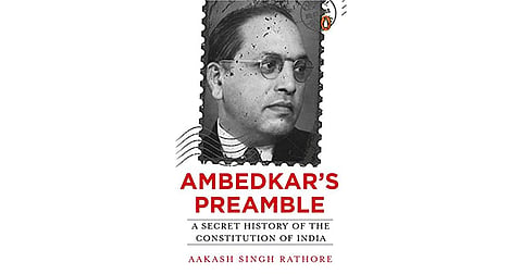 Book Review: Rathore’s “Ambedkar’s Preamble” reminds us to reawaken our passion for the Preamble