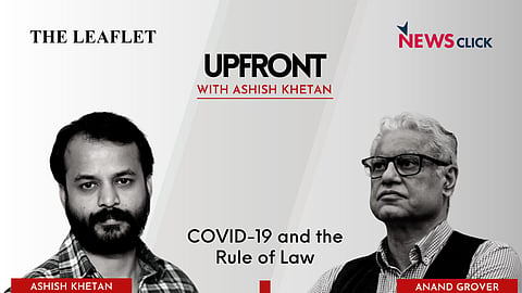 Upfront with Ashish Khetan: COVID-19 and Rule of Law