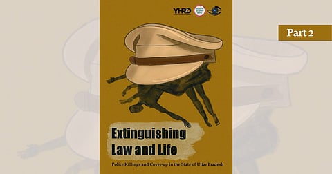 Normalising Extrajudicial Killings in UP:  How investigation was tainted from initiation to Closure Report