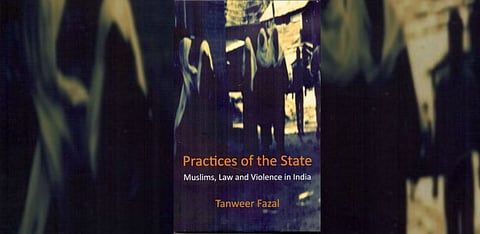 Book review— Practices of the State: Muslims, Law and Violence in India