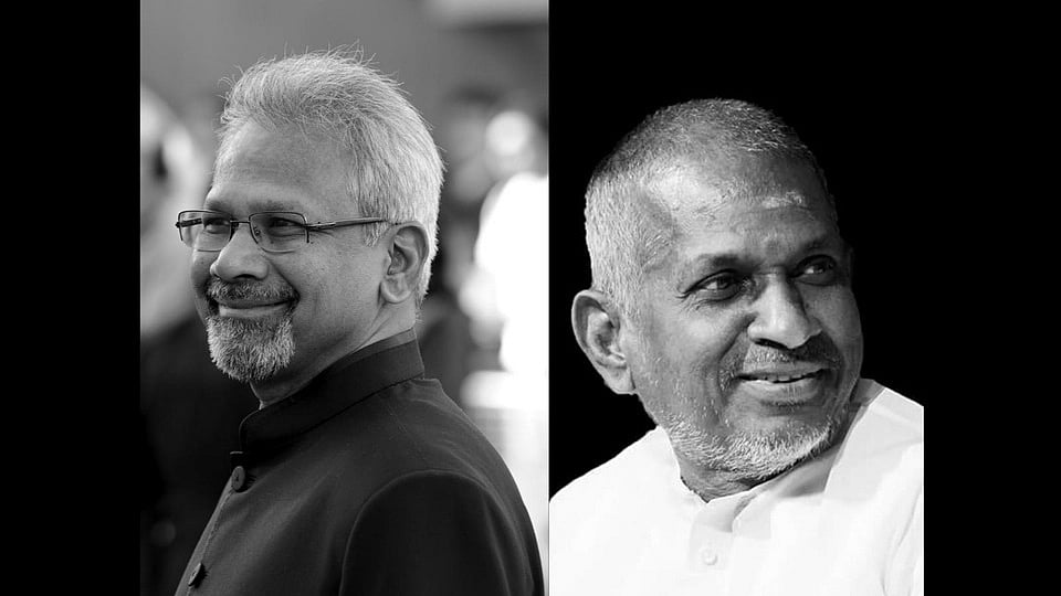 Mani Ratnam and Illayaraja&nbsp;