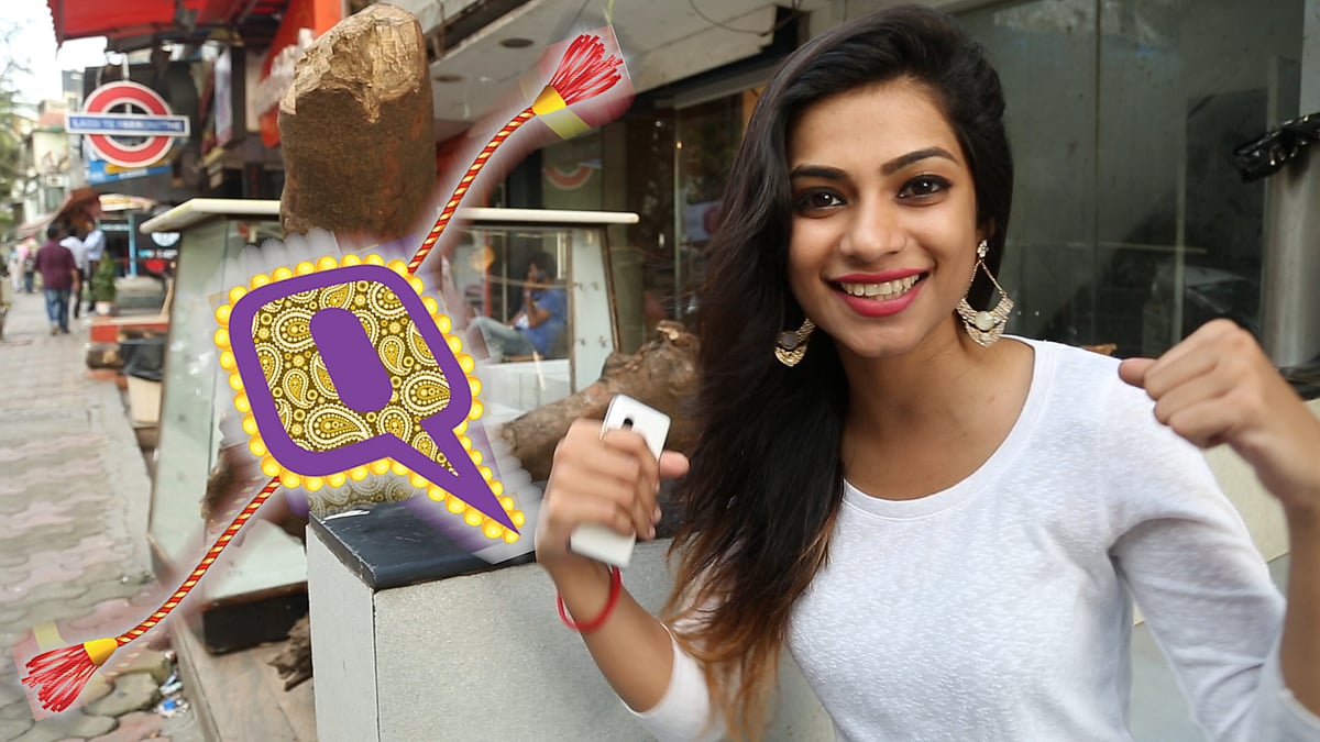 Tell The Quint why your brother deserves a rakhi this year.